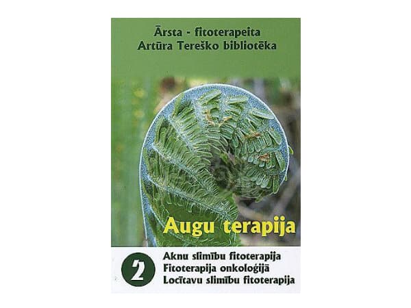“Augu terapija 2. Aknu slimību fitoterapija.Fitoterapija onkoloģijā.Locītavu slimību fitoterapija.” Fitoterapeita Artūra Tereško bibliotēka.